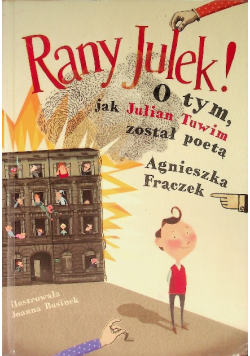Rany Julek! O tym jak Julian Tuwim został poetą