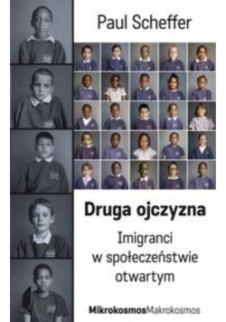 Druga ojczyzna Imigranci w społeczeństwie otwartym