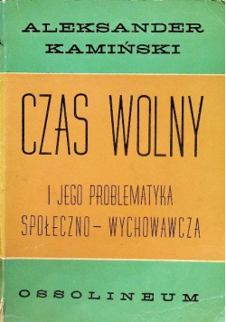 Czas wolny i jego problematyka spoleczno - wychowawcza