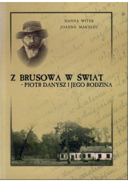 Z Brusowa W Świat Piotr Danysz I Jego Rodzina