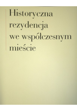 Historyczna rezydencja we współczesnym mieście