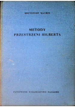 Monografie matematyczne Tom 36 Metody przestrzeni Hilberta
