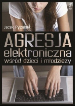Agresja elektroniczna wśród dzieci i młodzieży