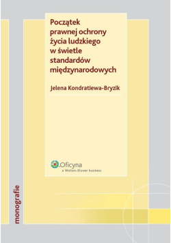 Początek prawnej ochrony życia ludzkiego w świetle standardów międzynarodowych