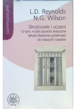 Skrybowie i uczeni O tym w jaki sposób antyczne teksty literackie przetrwały do naszych czasów