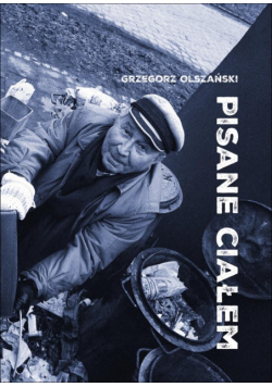 Pisane ciałem. Szkice o przygodach literatury...
