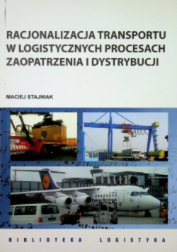 Racjonalizacja transportu w logistycznych procesach zaopatrzenia i dystrybucji
