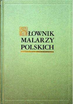 Słownik malarzy polskich Tom 1
