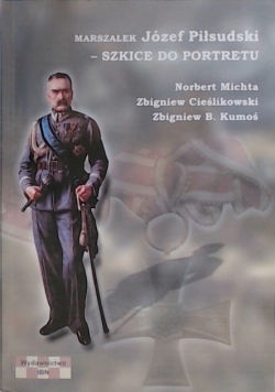 Marszałek Józef Piłsudzki szkice do portretu