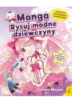 Manga. Rysuj modne dziewczyny