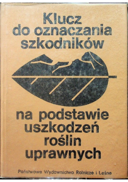 Klucz do oznaczania szkodników na podstawie uszkodzeń roślin uprawnych