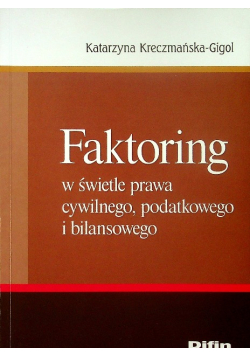 Faktoring w świetle prawa cywilnego podatkowego i bilansowego