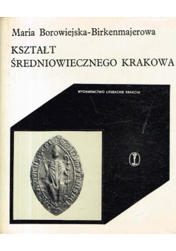 Kształt Średniowiecznego Krakowa