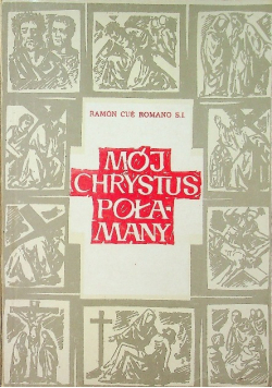 Mój Chrystus Połamany