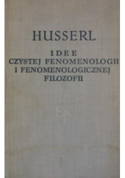 Idee czystej fenomenologii i fenomenologicznej filozofii