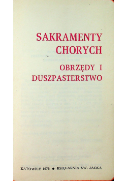 Sakramenty chorych obrzędy i duszpasterstwo