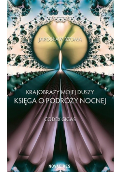 Krajobrazy mojej duszy Księga o podróży nocnej
