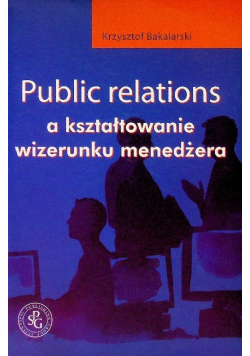 Public relations a kształtowanie wizerunku