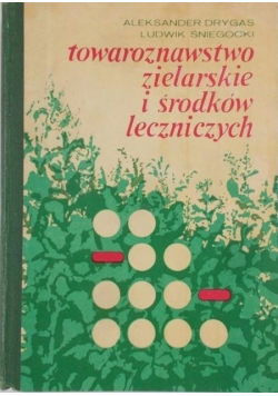 Towaroznawstwo zielarskie i środków leczniczych