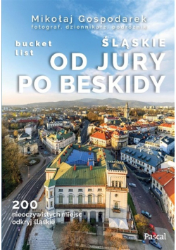 Śląskie: Od Jury po Beskidy bucket list