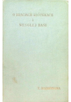 O braciach kłótnikach i wesołej Basi
