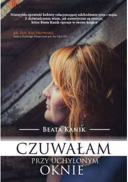 Czuwałam przy uchylonym oknie