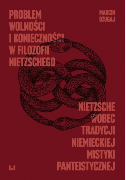 Problem wolności i konieczności w filozofii Nietzschego