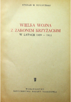 Wielka wojna z Zakonem Krzyżackim w latach 1409 - 1411