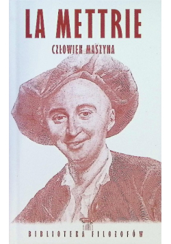 Człowiek Maszyna La Mettrie Biblioteka Filozofów