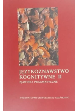 Językoznawstwo kognitywne II. Zjawiska pragmatyczne