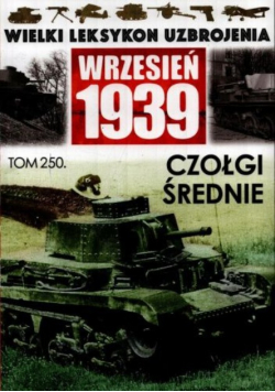 Wrzesień 1939 Tom 250 Czołgi średnie