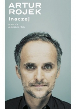 Artur Rojek Inaczej