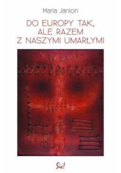 Do Europy tak, ale razem z naszymi umarłymi