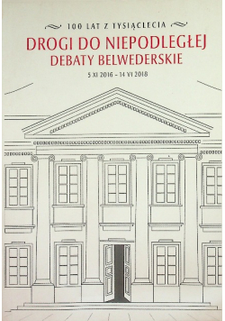 Drogi niepodległej Debaty belwederskie