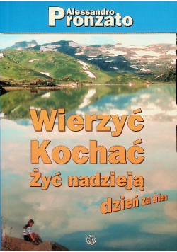 Wierzyć kochać żyć nadzieją dzień za dniem