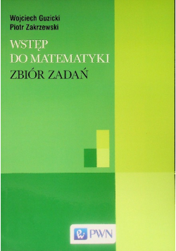 Wstęp do matematyki Zbiór zadań