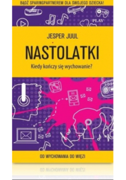 Nastolatki. Kiedy kończy się wychowanie?