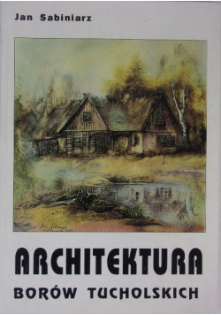 Architektura Borów Tucholskich