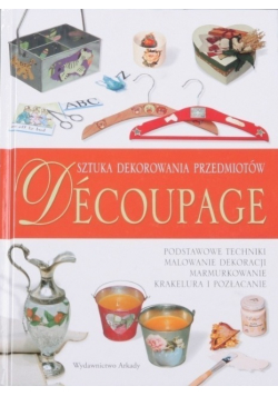 Decoupage Sztuka dekorowania przedmiotów