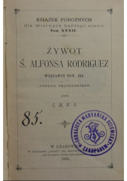 Żywot Ś. Alfonsa Rodriguez 1888r.