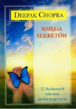 Księga sekretów 15 duchowych sekretów spełnionego życia