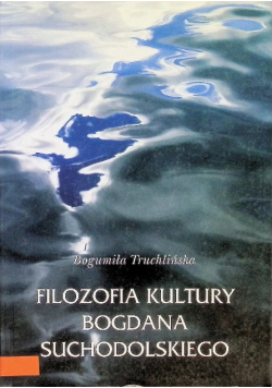 Filozofia kultury Bogdana Suchodolskiego
