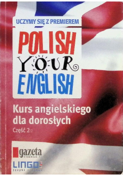 Polish your english kurs jezyka angielskiego dla dorosłych Część 2