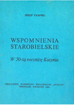 Wspomnienia Starobielskie w 50-tą rocznicę Katynia