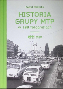 Historia grupy MTP w 100 fotografiach