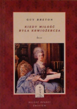 Kiedy Miłość była krwiożercza