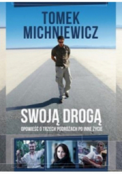 Swoją drogą opowieść o trzech podróżach po inne życie
