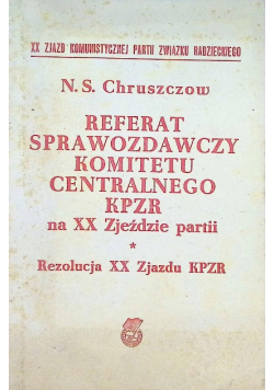 Referat sprawozdawczy komitetu centralnego KPZR na XX Zjeździe partii