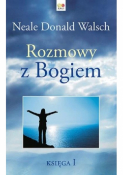 Rozmowy z Bogiem Księga 1
