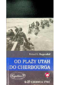 Od plaży Utah do Cherbourga  6-27 czerwca 1944
